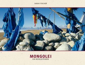 Mongolei - ein Reiseleitfaden